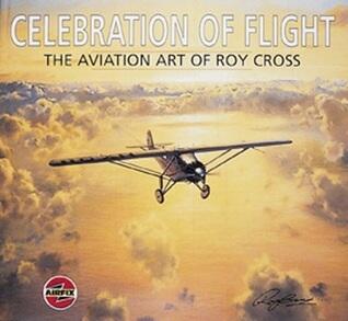 Celebration of Flight The Art of Roy Cross