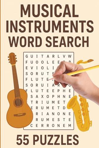 Musical Instruments Word Search Puzzle Book: 55 Easy to Read Word Search Puzzles about Musical Instruments, Music and more | 6x9 inches, 110 Pages | ... for Yourself or a Christmas or Birthday gift.