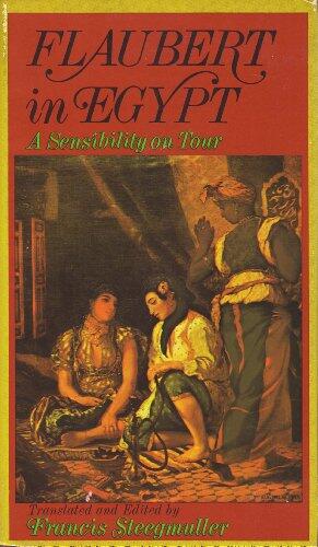 Flaubert in Egypt: A Sensibility on Tour