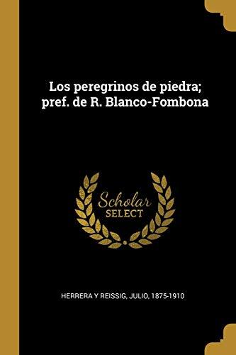 Los peregrinos de piedra; pref. de R. Blanco-Fombona