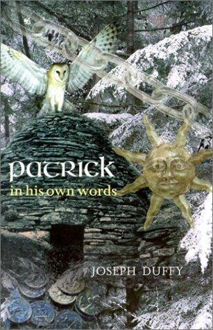 Patrick: In His Own Words