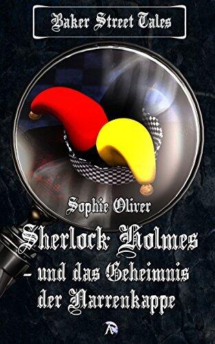 Sherlock Holmes und das Geheimnis der Narrenkappe