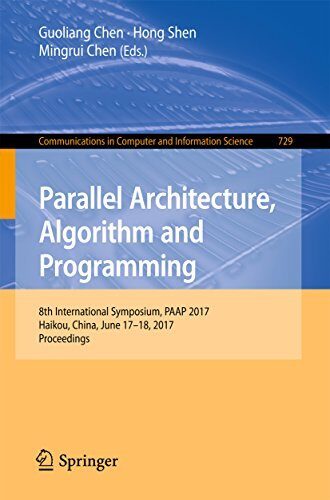 Parallel Architecture, Algorithm and Programming: 8th International Symposium, PAAP 2017, Haikou, China, June 17-18, 2017, Proceedings