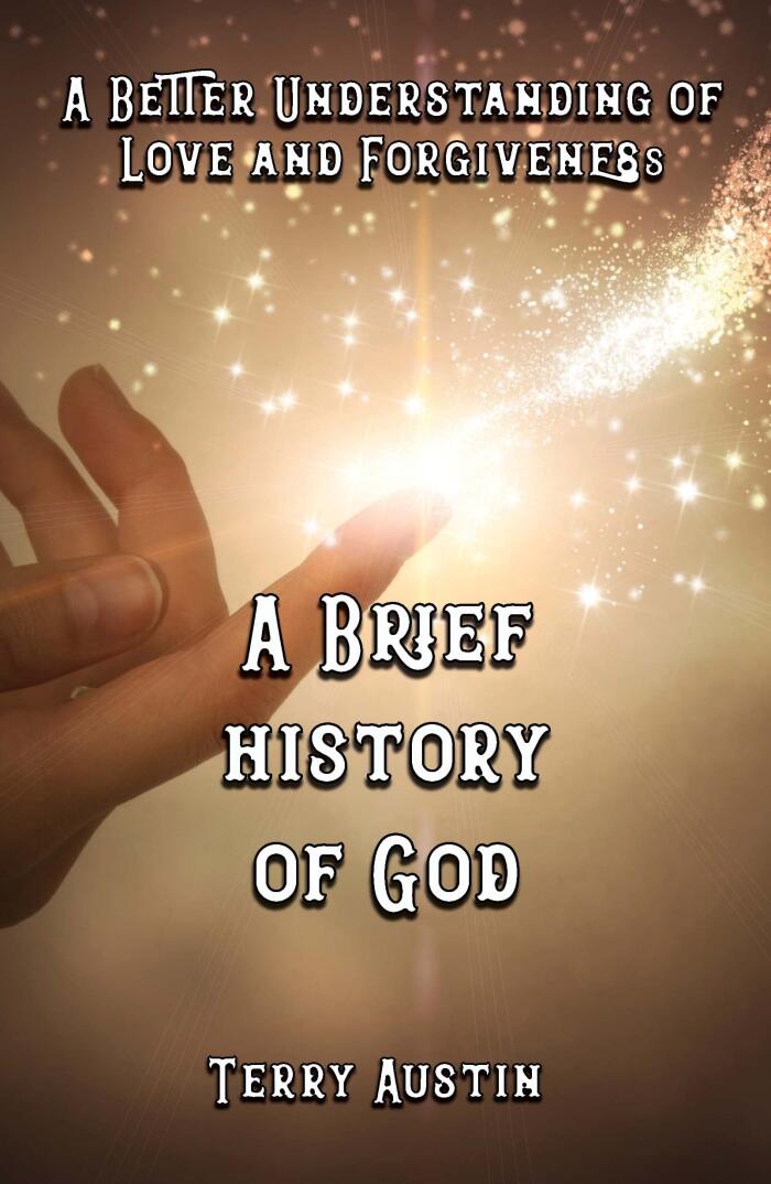 A Brief History of God: A Better Understanding of Love and Forgiveness