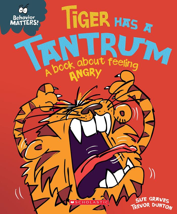 Tiger Has a Tantrum: A Book About Feeling Angry