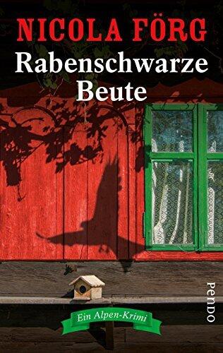 Rabenschwarze Beute (Alpen-Krimis 9): Ein Alpen-Krimi