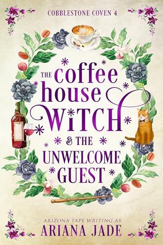 The Coffee House Witch & The Unwelcome Guest