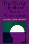 The Mental Health of Asian Americans: Contemporary Issues in Identifying and Treating Mental Problems