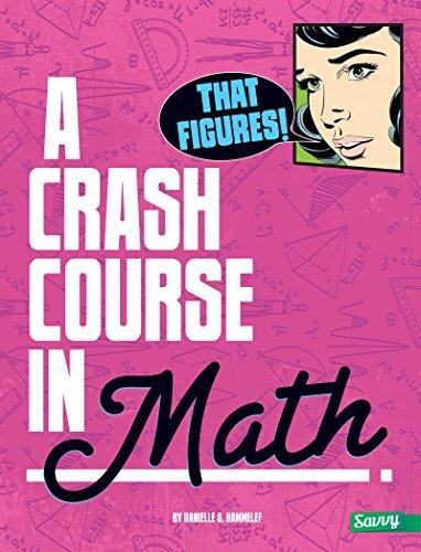 That Figures!: A Crash Course in Math