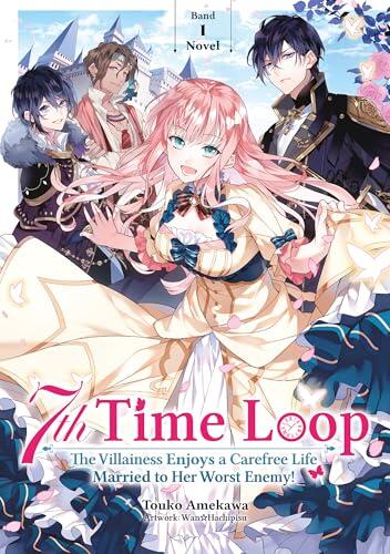 7th Time Loop: The Villainess Enjoys a Carefree Life Married to Her Worst Enemy! (Light Novel) (deutsche Ausgabe), Band 01