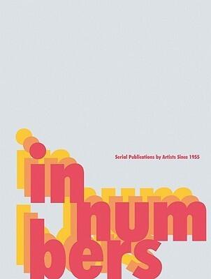 In Numbers (Serial Publications by Artists Since 1955)