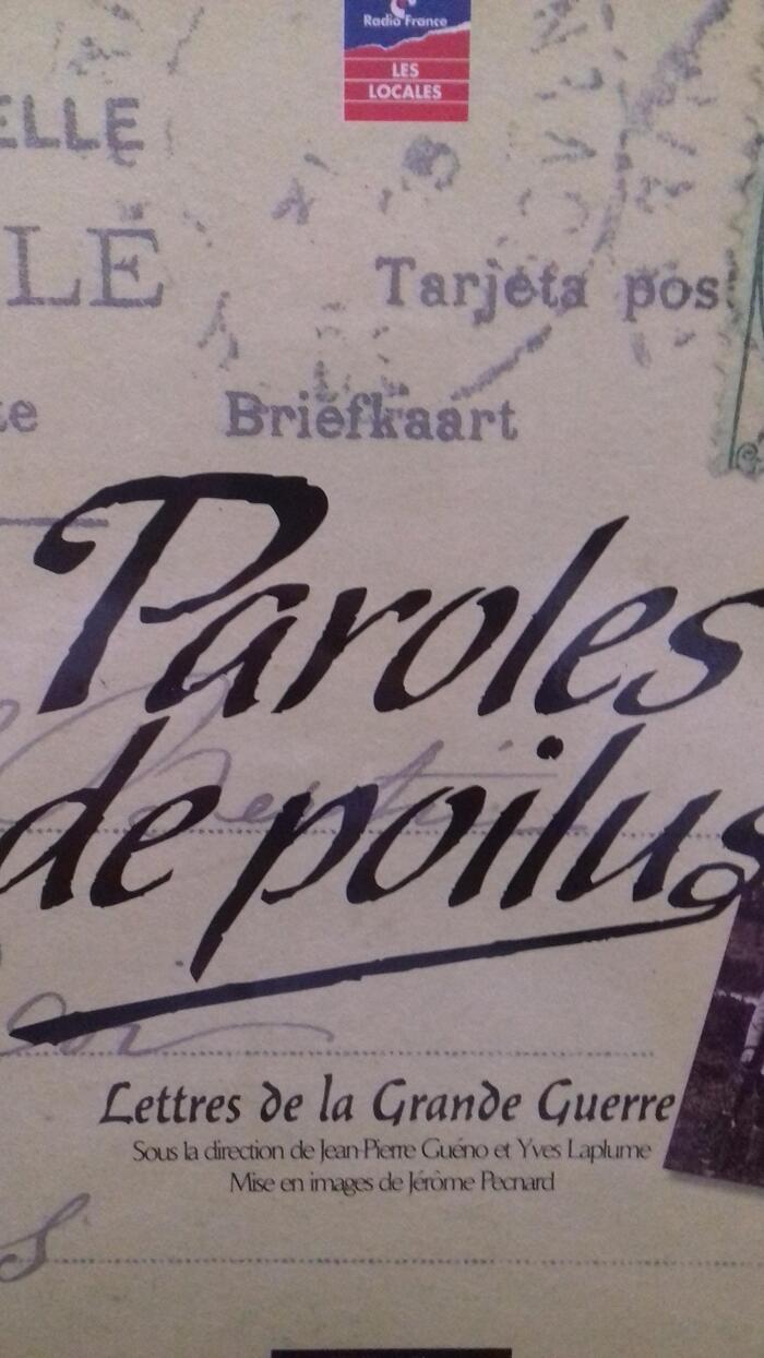 Paroles de Poilus : Lettres de la Grande guerre