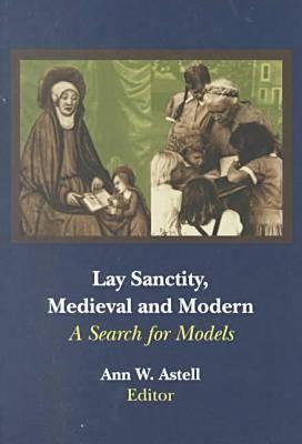 Lay Sanctity, Medieval and Modern: A Search for Models