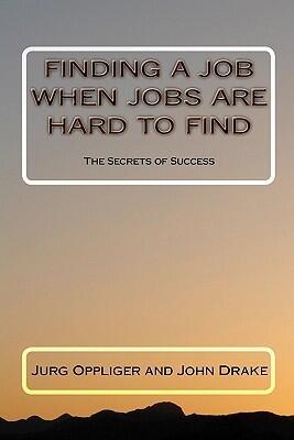 Finding a Job when Jobs are hard to find: The Secrets of Success