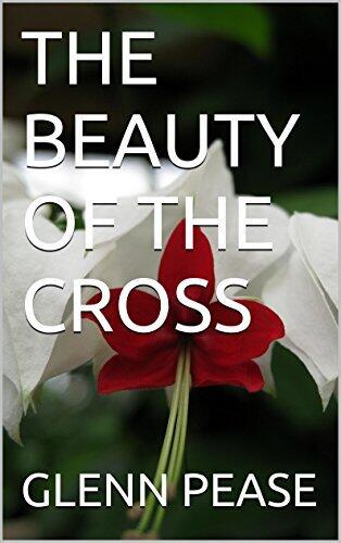 THE BEAUTY OF THE CROSS
