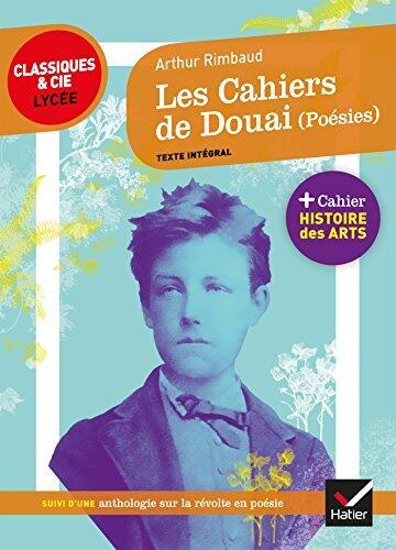Les Cahier de Douai (Poésies) : suivi d'un parcours sur la révolte en poésie (La poésie)