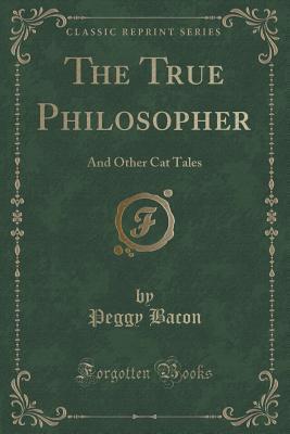 The True Philosopher: And Other Cat Tales