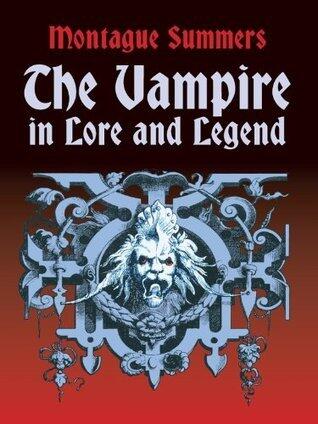 The Vampire in Lore and Legend