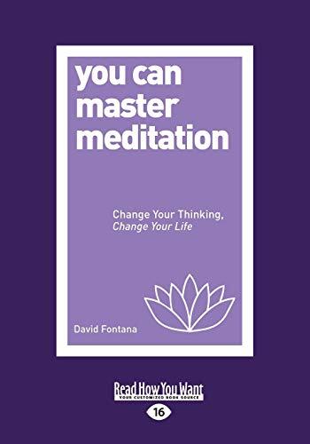 You Can Master Meditation: Change Your Thinking, Change Your Life
