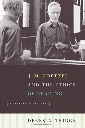 J.M.Coetzee and the Ethics of Reading: Literature in the Event