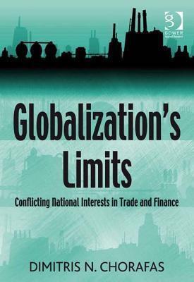 Globalization's Limits: Conflicting National Interests in Trade and Finance