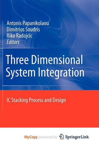 Three Dimensional System Integration: IC Stacking Process and Design