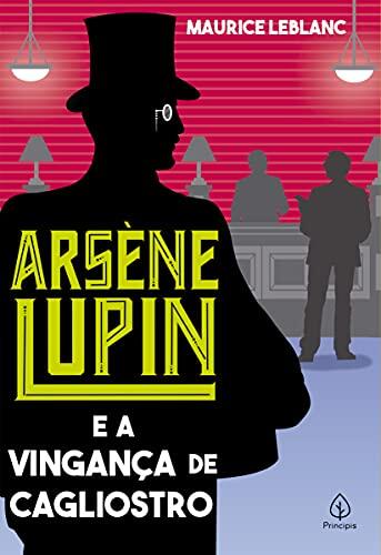 Arsène Lupin e a vingança de Cagliostro [paperback] Leblanc, Maurice; de Oliveira, Frank and Laino Editora, Fernando