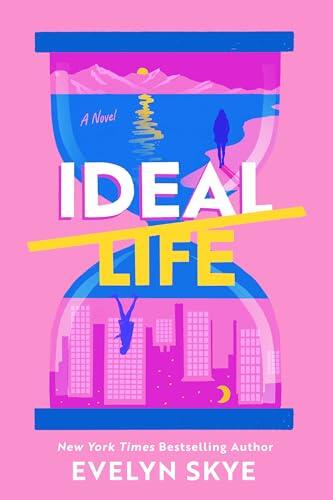 Ideal Life: A Novel
