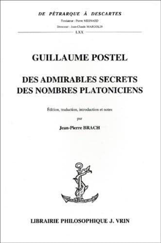 Des Admirables Secrets Des Nombres Platoniciens (de Petrarque a Descartes,)