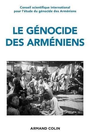 Le génocide des Arméniens : Cents ans de recherche 1915-2015