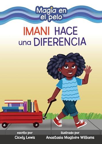 Imani hace una diferencia (Imani Makes a Difference) (Magia en el pelo (Hair Magic) (Read Woke ™ Books en español))