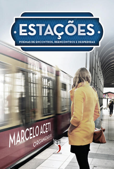 Estações: poemas de encontros, reencontros e despedidas
