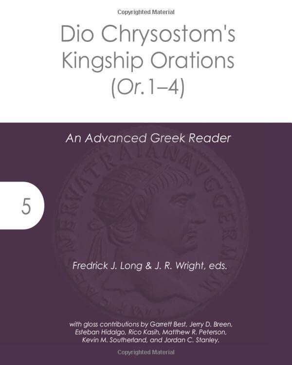 Dio Chrysostom's Kingship Orations (Or. 1–4): An Advanced Greek Reader