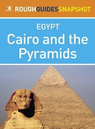 Cairo and the Pyramids: Rough Guides Snapshot Egypt