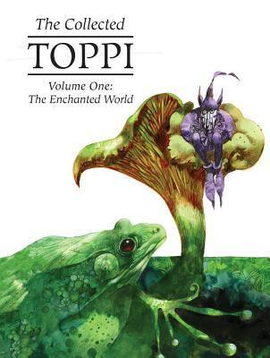 The Collected Toppi (Vol. 1): The Enchanted World