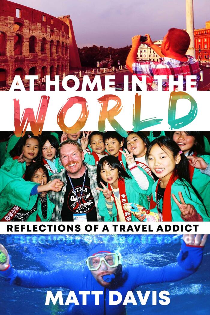 At Home in the World: Reflections of a Travel Addict