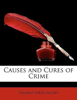 Causes and Cures of Crime