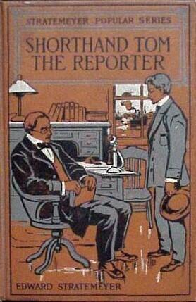 Shorthand Tom The Reporter or The Exploits of a Bright Boy