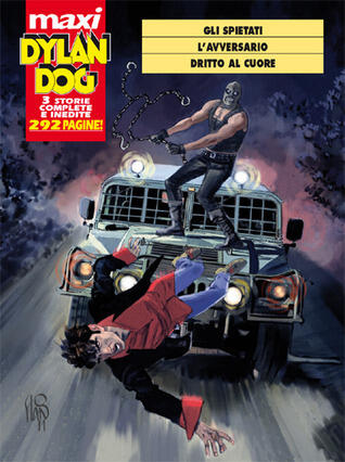 Maxi Dylan Dog n. 16: Gli spietati - L'avversario - Dritto al cuore