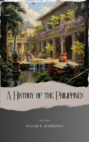 A History of the Philippines: Unveiling the Past. A Captivating Journey through Philippine History. The Original Classic