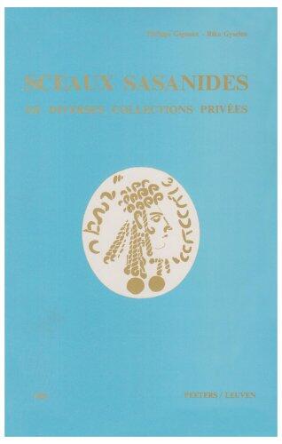 Sceaux Sassanides De Diverses Collections Privées