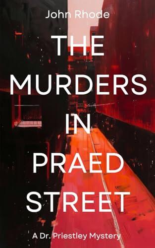 The Murders in Praed Street: A Classic British Crime Novel