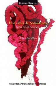 Una crisis de ornamento. Sobre poesía mexicana