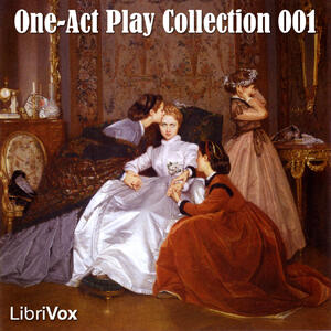 LibriVox's One-Act Play Collection 001