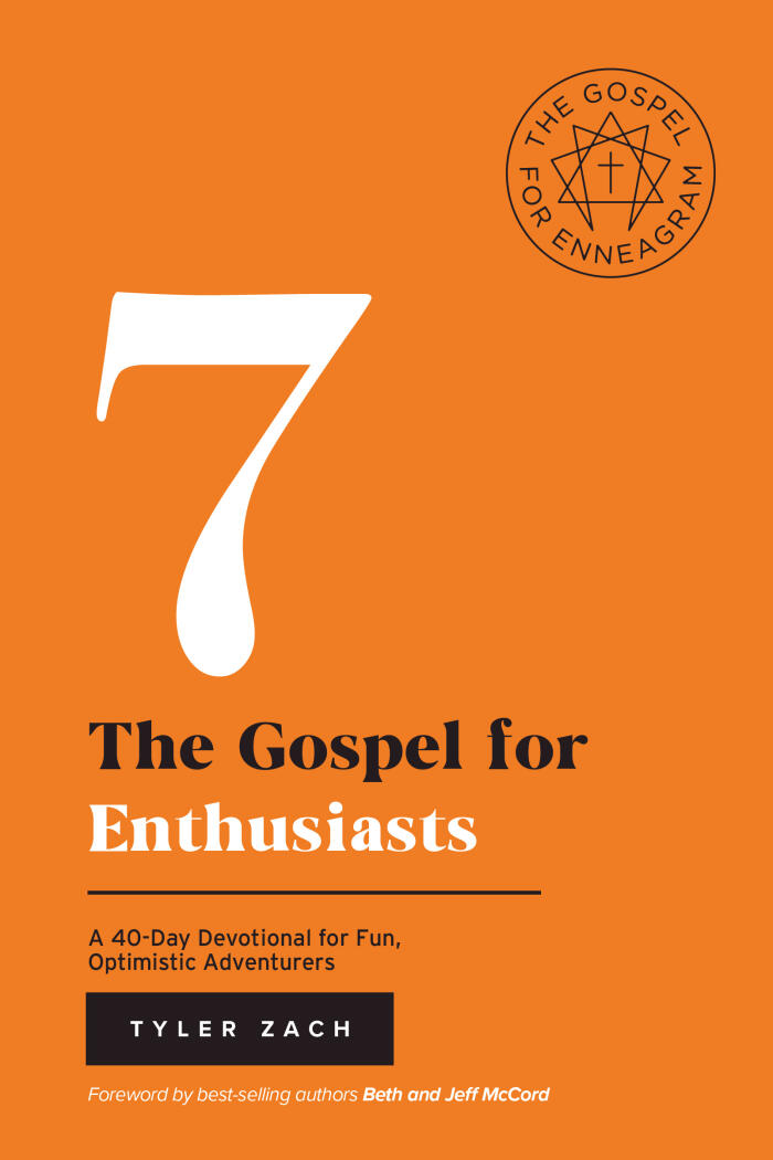 The Gospel for Enthusiasts: A 40-Day Devotional for Fun, Optimistic Adventurers: (Enneagram Type 7)