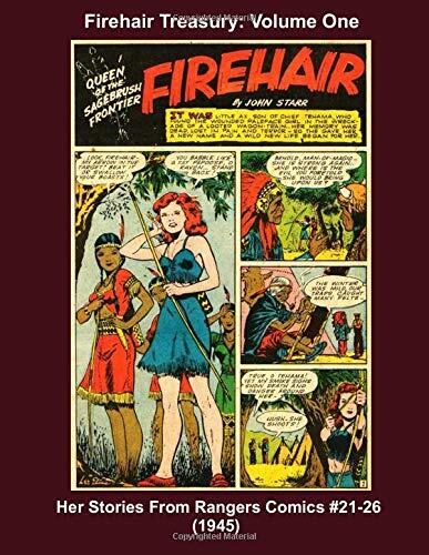 Firehair Treasury: Volume One -- Her Stories From Rangers Comics #21-26 (1945)