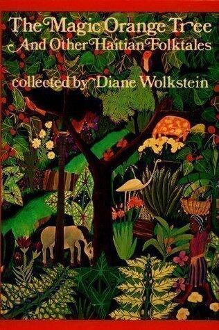 The Magic Orange Tree; and Other Haitian Folktales