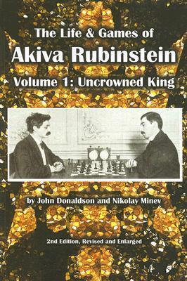 Life & Games of Akiva Rubinstein (Vol. 1)