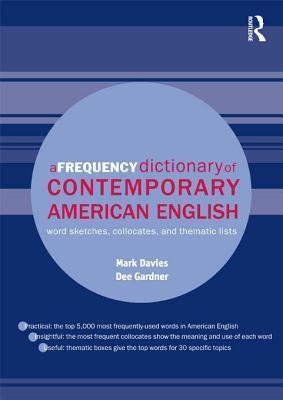Frequency Dictionary of American English: Word Sketches, Collocates and Thematic Lists