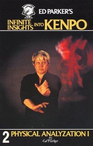 Ed Parker's Infinite Insights Into Kenpo 2: Physical Anaylyzation I